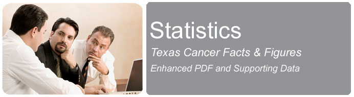 Texas Cancer Facts and Figures Enhanced PDF and Supporting Data